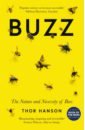 Hanson Thor Buzz. The Nature and Necessity of Bees kearney hilary the little book of bees an illustrated guide to the extraordinary lives of bees