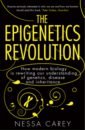 Carey Nessa The Epigenetics Revolution. How Modern Biology is Rewriting Our Understanding of Genetics, Disease цена и фото