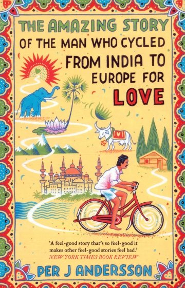 The Amazing Story of the Man Who Cycled from India to Europe for Love