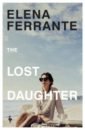 Ferrante Elena The Lost Daughter ferrante elena frantumaglia a writer s journey