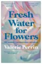Perrin Valerie Fresh Water for Flowers школьный дневник small flowers on the jeans