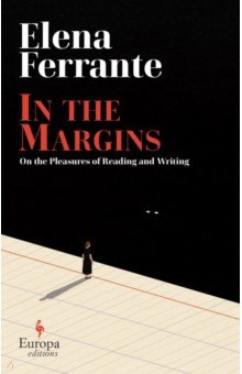 In the Margins. On the Pleasures of Reading and Writing Europa Editions