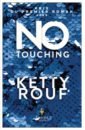 Rouf Ketty No Touching