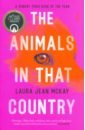 McKay Laura Jean The Animals in That Country