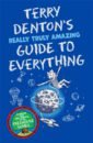 Denton Terry Terry Denton's Really Truly Amazing Guide to Everything how biology works