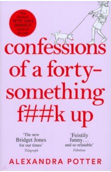 

Confessions of a Forty-Something F**k Up