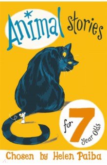 King-Smith Dick, Carleton Barbee Oliver, Willams Ursula Moray - Animal Stories for 7 Year Olds