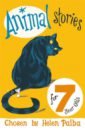 King-Smith Dick, Carleton Barbee Oliver, Willams Ursula Moray Animal Stories for 7 Year Olds pearce philippa киплинг редьярд джозеф biegel paul the puffin book of stories for seven year olds