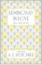 Hotchner A.E. Hemingway in Love hotchner a e hemingway in love