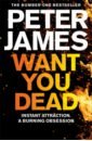 James Peter Want You Dead james peter not dead enough