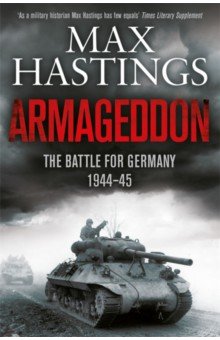 Armageddon. The Battle for Germany, 1944-1945 Pan Books