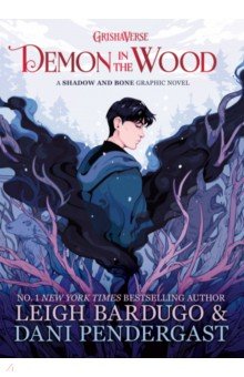 Demon in the Wood. A Shadow and Bone Graphic Novel