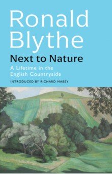 Next to Nature. A Lifetime in the English Countryside John Murray
