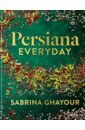 Ghayour Sabrina Persiana Everyday berry mary cook and share 120 delicious new fuss free recipes