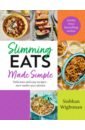 Wightman Siobhan Slimming Eats Made Simple. Delicious and easy recipes 100+ under 500 calories webster niki rainbow bowls easy delicious ways to eattherainbow
