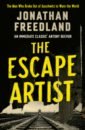Freedland Jonathan The Escape Artist. The Man Who Broke Out of Auschwitz to Warn the World