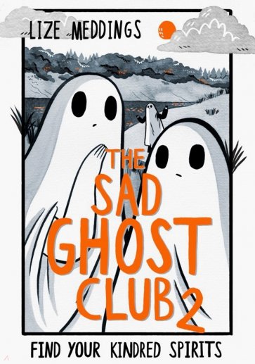 The Sad Ghost Club. Volume 2. Find Your Kindred Spirits