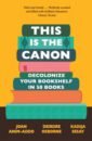 Anim-Addo Joan, Osborne Deirdre, Sesay Kadija This is the Canon. Decolonize Your Bookshelves in 50 Books achebe chinua arrow of god