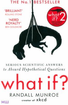 What If? Serious Scientific Answers to Absurd Hypothetical Questions John Murray