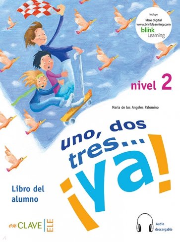 Uno, dos, tres… ¡Ya! Nivel 2. Libro del alumno + audio