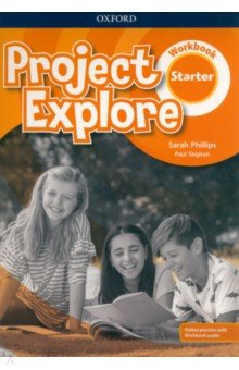 

Project Explore. Starter. Workbook with Online Practice