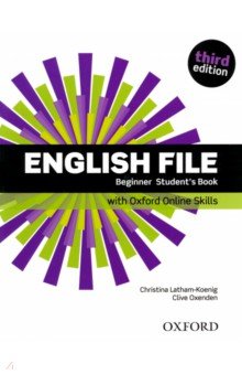 English File. Third Edition. Beginner. Student's Book with Oxford Online Skills Oxford