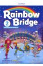 Howell Sarah M, Kester-Dodgson Lisa Rainbow Bridge. Level 2. Class Book and Workbook рюкзак поппи плейтайм poppy playtime зеленый 1