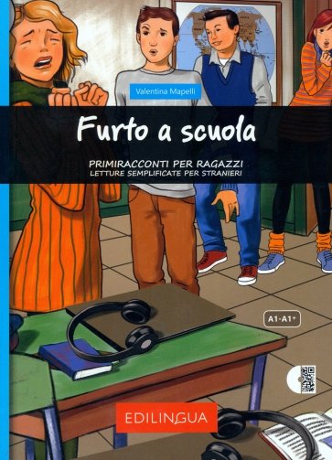 Furto a scuola. Livello elementare. A1, A1+ + audio QR code