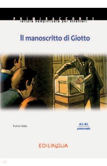 Il manoscritto di Giotto. Livello elementare-preintermedio. A2-B1