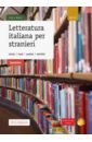 Balboni Paolo E. Letteratura italiana per stranieri. Storia, testi, analisi, attivita. Livello B2-C2 + audio CD