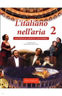 L italiano nell aria 2. Corso d italiano per cantanti lirici e amanti dell opera + CD audio
