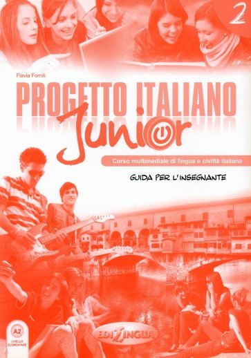 Progetto italiano Junior 2. Guida per l'insegnante