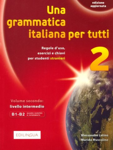 Una grammatica italiana per tutti 2. Edizione aggiornata. Livello intermedio. B1-B2