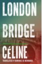 Celine Louis-Ferdinand London Bridge