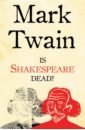 Twain Mark Is Shakespeare Dead? And 1601 shakespeare william the great comedies