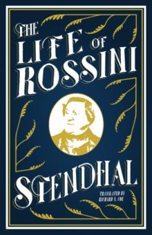 Stendhal - The Life of Rossini