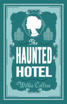 Collins Wilkie - The Haunted Hotel