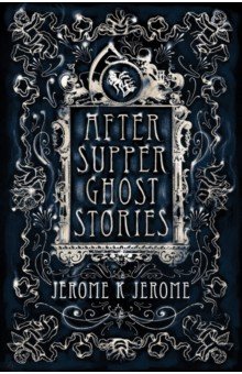 After-Supper Ghost Stories