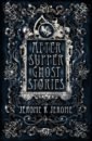Jerome Jerome K. After-Supper Ghost Stories solomon barbara h vampires zombies werewolves and ghosts 25 classic stories of the supernatural
