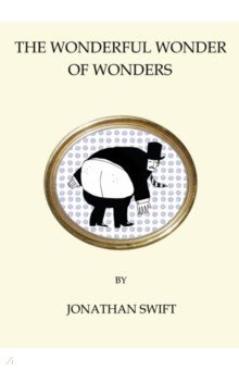 Swift Jonathan - The Wonderful Wonder of Wonders