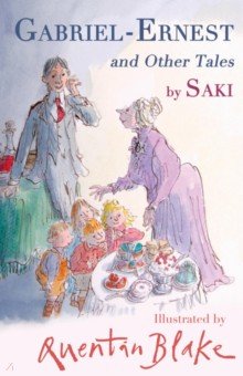 Saki - Gabriel-Ernest and Other Tales