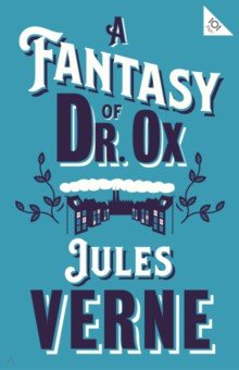Verne Jules - A Fantasy of Dr Ox