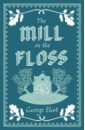 Eliot George The Mill on the Floss eliot george felix holt the radical