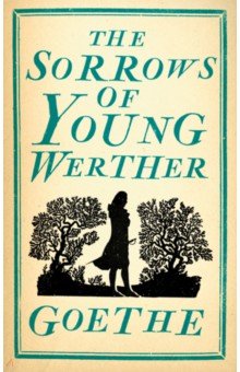 Goethe Johann Wolfgang - The Sorrows of Young Werther