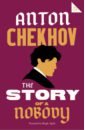 Chekhov Anton The Story of a Nobody chekhov anton a nervous breakdown