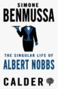 Benmussa Simone The Singular Life of Albert Nobbs albert melissa the hazel wood