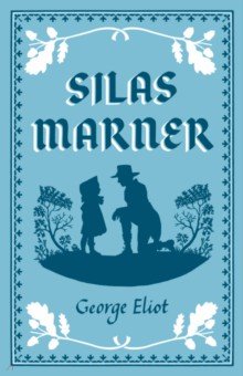 Eliot George - Silas Marner