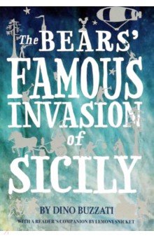 Buzzati Dino - The Bears’ Famous Invasion of Sicily