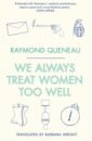 Queneau Raymond We Always Treat Women Too Well queneau raymond connaissez vous paris