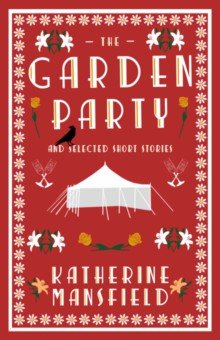 Mansfield Katherine - The Garden Party and Selected Short Stories